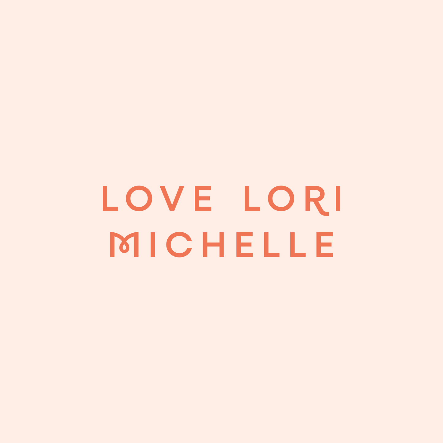 Love Lori Michelle Custom Order